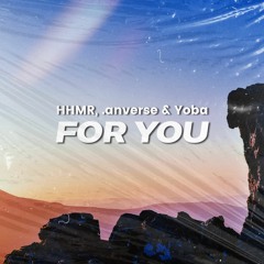 HHMR, .anverse & Yoba - For You