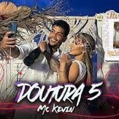 Mc Kevin - Doutora 5(Prod. Kevin No Beat) Lançamento Oficial 2021
