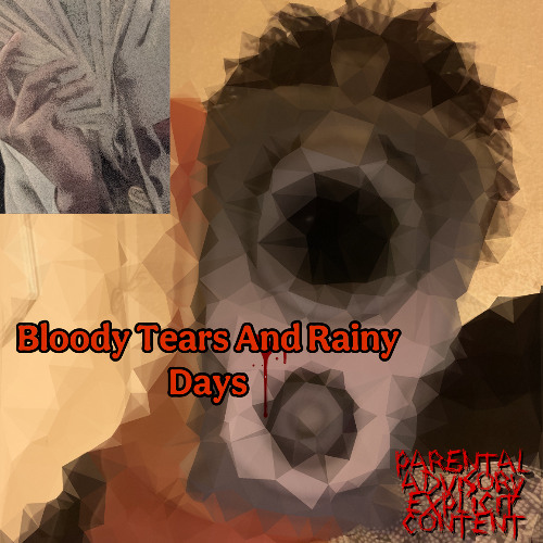 Bloody Tears and Rainy Days