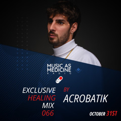 MUSIC as MEDICINE 066 Guestmix ACROBATIK