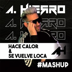 Se vuelve loca vs Hace calor - A. Hierro MASHUP (Juan Magan & Kaleb di Masi)