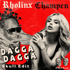 Dagga Dagga (Skull Edit) [feat. Champen]