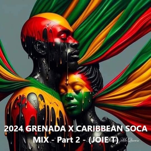 Stream 2025 GRENADA X CARIBBEAN SOCA MIX Part 2 (JOIE T) by Joie T