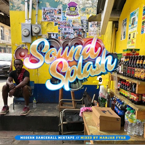 SOUND SPLASH VOL.8 | DANCEHALL MIX 2022 | MANJAH FYAH | 90 DEGREE SOUND