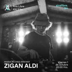 Radio Show 004 · Zigan Aldi At Aire Libre (105.3 FM)