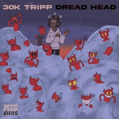 30K Tripp - Dread head