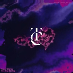 Beachcrimes - One Step feat. Tia Tia (Trevor Charles Bootleg)