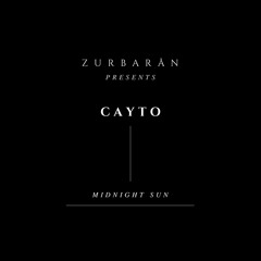Zurbarån presents - Cayto - Midnight Sun