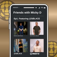 Friends with Micky D ep1 feat SOLACE August 2025