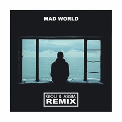 Mad World - Giolì & Assia Remix [Tears For Fears]