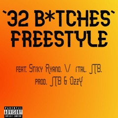 '32 B*TCHES' FREESTYLE by Stiky Ryano, \/ital, JTB prod. JTB & OzzY