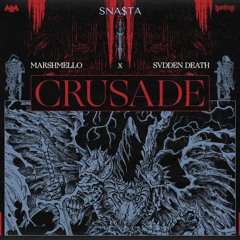 Crusade - SVDDEN DEATH x MARSHMALLOW (SNA$TY EDIT) FREE DL