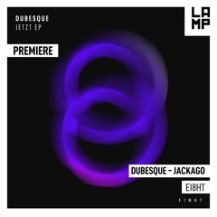LAMP Premiere: Dubesque - Jackago