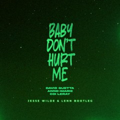 David Guetta, Anne - Marie, Coi Leray - Baby Don't Hurt Me (Jesse Wilde & LENN Bootleg)