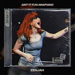 Ain't It Fun - Paramore (Zenjah Amapiano Blend)