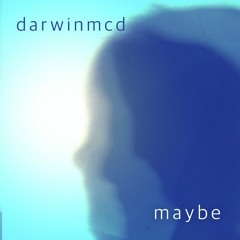 Darwinmcd - Maybe (12" Extended Mix)