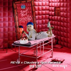 Ava Max - Sweet But Psycho (REVS x Claudea x Ajun Perwira BKB EDIT)