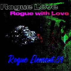 Rogue With Love
