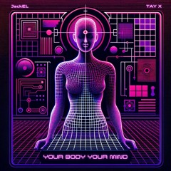 Your Body/Your Mind (with JackEL)