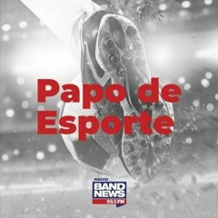 Papo De Esporte - 10/05/22