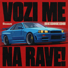REDHEDII - VOZI ME NA RAVE (Extended Mix)