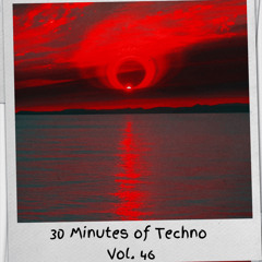 30 Minutes Of Techno Vol. 46
