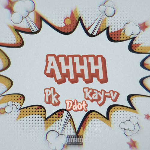 P.K x KAY-V x JSTDDOT - AHHH.