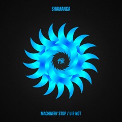 Shamanga - U R Not