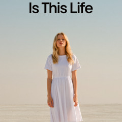 Is This Life