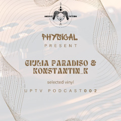 Physical UP TV Podcast002 - Giulia Paradiso & Konstantin_k