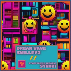 SMILLEYZ - DREAM WAVE [SYN021]