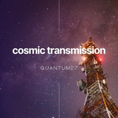 Cosmic Transmission