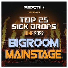 Sick Drops 🔥 June 2022 | Big Room / Mainstage | Top 25 | Rectik