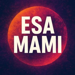 Esa Mami