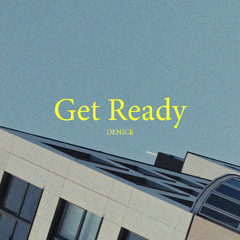 DENICE - Get Ready