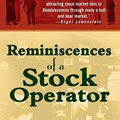 Get EBOOK 📬 Reminiscences of a Stock Operator by  Edwin  Lefèvre &  Roger Lowenstein