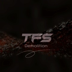 TFS - Demolition