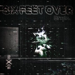 Six Feet Over