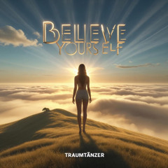 Traumtänzer- Believe in yourself