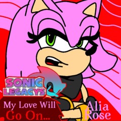 My Love Will Go On.. - SONIC LEGACYS