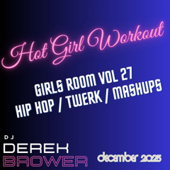 Hot Girl Workout: Girls’ Room – Hip-Hop/Twerk (Vol. 27) - EXPLICIT