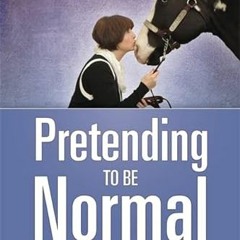 [Read] PDF EBOOK EPUB KINDLE Pretending to be Normal: Living with Asperger's Syndrome