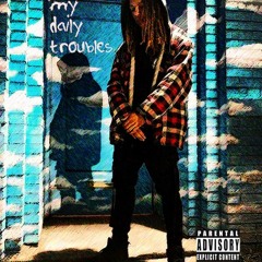 MY DAILY TROUBLES - ✧PAUL BERRA✧ [PROD. NOTPRAY]