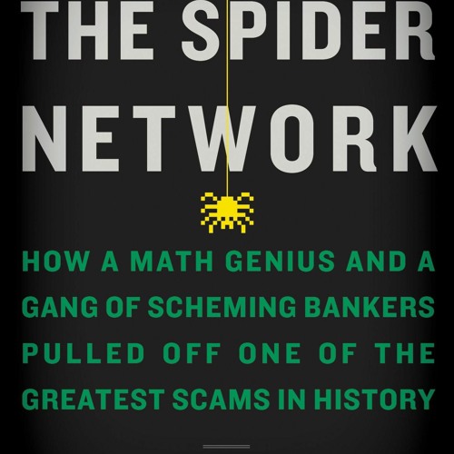 get [❤ PDF ⚡]  The Spider Network: How a Math Genius and a Gang of Sch