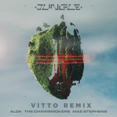 Alok, The Chainsmokers & Mae Stephens – Jungle (VITTO Remix)