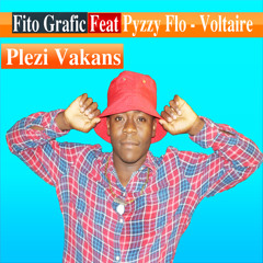 Plezi Vakans (feat. Pyzzy Flo & Voltaire)