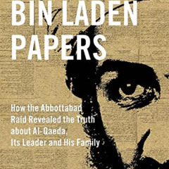 download PDF 📫 The Bin Laden Papers: How the Abbottabad Raid Revealed the Truth abou