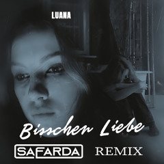 LUANA - BISSCHEN LIEBE [SAFARDA REMIX]