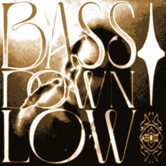 BDL (Bass Down Low)