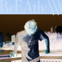 breathe/2cents prod. Luca, heaven0nevaeh